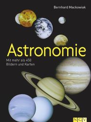 Astronomie: Mit mehr als 450 Bildern und Karten